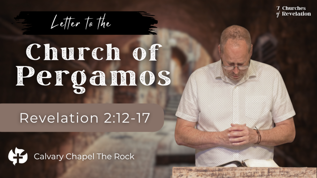 **Alt text:** Sermon series graphic for *Letters to the Church: Church of Pergamos*. A blurred ancient stone corridor forms the background, with a pastor standing at a wooden pulpit on the right, head bowed in prayer over an open Bible. Large white text reads "Church of Pergamos," with "Letter to the" above it and "Revelation 2:12–17" displayed in a gray banner below. The Calvary Chapel The Rock logo and name appear in the bottom left, and "7 Churches of Revelation" is shown in the top right.