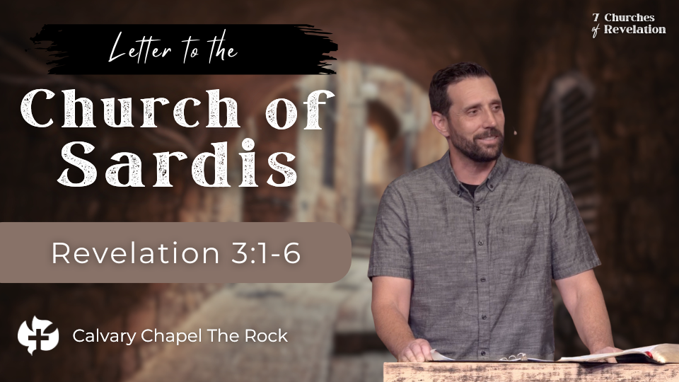 **Alt text:** Sermon title slide for a message in the "7 Churches of Revelation" series titled **"Letter to the Church of Sardis"** from **Revelation 3:1–6**. The slide features a warm-toned, blurred background of ancient stone ruins, a photo of the speaker standing behind a wooden lectern with an open Bible, and the Calvary Chapel The Rock logo in the bottom left corner.